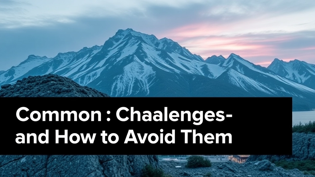 Common Challenges and How to Avoid Them